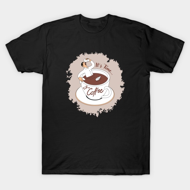 It's Time For Coffee T-Shirt by Majkelos